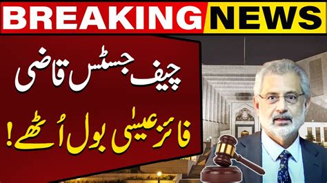 Chief Justice Qazi Faez Isa Big Order Breaking News Capital Tv