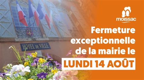 Fermeture exceptionnelle de la mairie le lundi 14 août Ville de Moissac