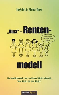 Rust Rentenmodell Ein Familienmodell Wie Es Sich Der B Rger W