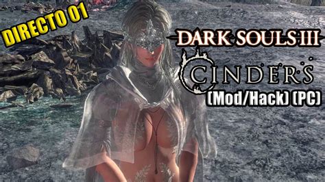 Dark Souls III Cinders Mod Directo 01 UNA NUEVA EXPERIENCIA EN DARK