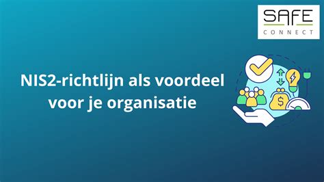 NIS2 Richtlijn Als Voordeel Voor Je Organisatie