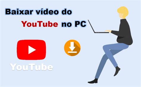 Baixar vídeo do YouTube no PC nunca foi tão fácil