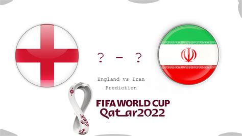 England Vs Iran Prediction World Cup Betting Predictions YouTube