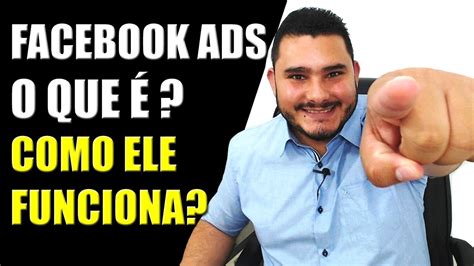 O que é Facebook Ads Como Funciona o Facebook Ads YouTube