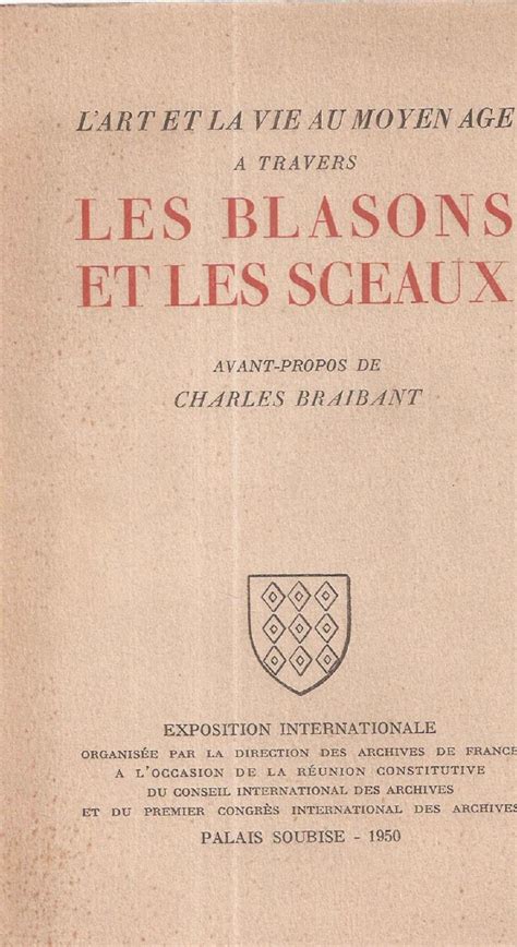 L Art Et La Vie Au Moyen Age Travers Les Blasons Et Les Sceaux