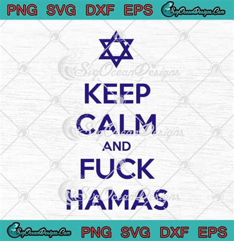 Keep Calm And Fuck Hamas SVG Israel Strong Pray For Israel SVG PNG EPS DXF PDF Cricut File