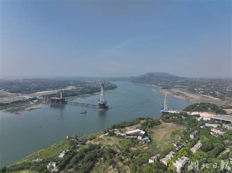 在鄂央企承建泸州长江六桥预计明年年底通车 荆楚网 湖北日报网