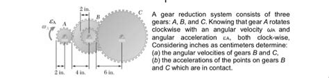 Solved 2 In B EA A Gear Reduction System Consists Of Three Chegg