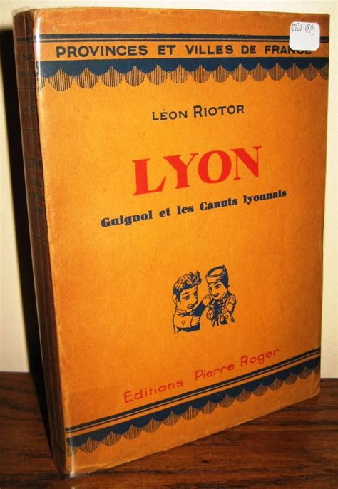 Lyon Guignol Et Les Canuts Lyonnais By Léon Riotor Bon Couverture