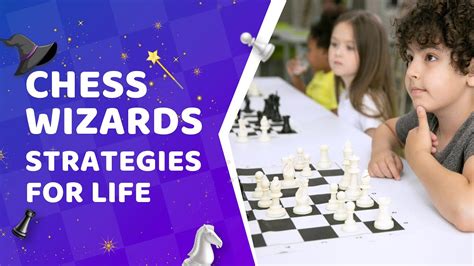 Chess Wizards Strategies For Life Youtube