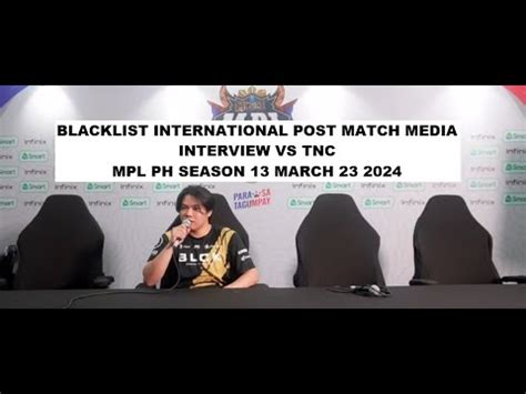 Blacklist Int L Post Match Interview Vs Tnc Mpl Philippines S Mar