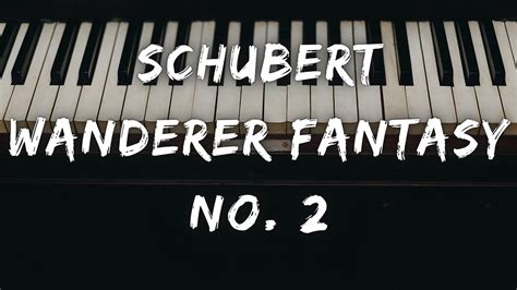 Schubert Wanderer Fantasy In C Major Mov Adagio Op D