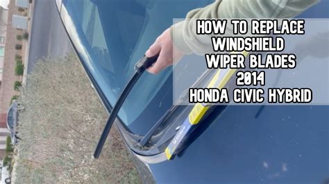 How To Replace Windshield Wiper Blades 2013 2015 Honda Civic Hybrid Diy Video Hondacivichybrid