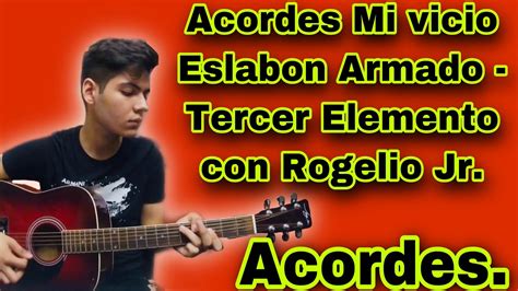 Mi Vicio Eslabon Armado Tercer Elemento Acordes Youtube