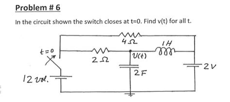 Solved Problem In The Circuit Shown The Switch Closes At Chegg