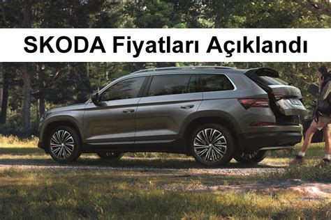 Skoda Ocak Fiyat Listesi A Kland