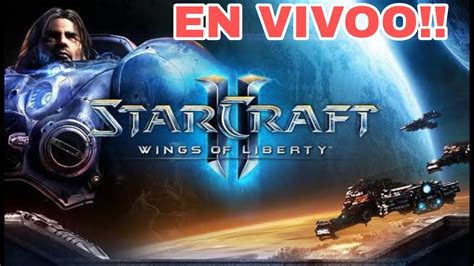 En Vivo Starcraft 1 Mod Campaña Con Graficos Del Starcraft 2 Max