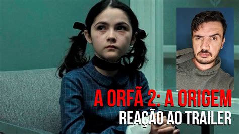 A OrfÃ 2 A Origem Trailer ReaÇÃo Esther EstÁ De Volta Youtube