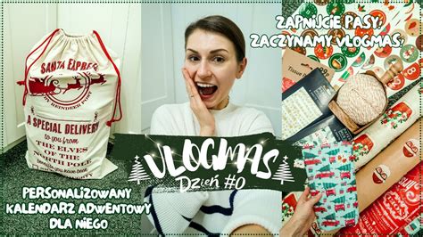 Zapnijcie Pasy Zaczynamy Vlogmas Kalendarz Adwentowy Dla Niego