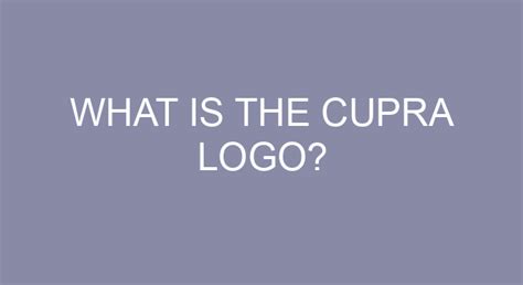 What Is The CUPRA Logo?