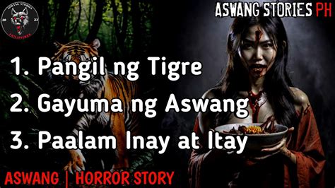 PANGIL NG TIGRE AT GAYUMA NG ASWANG Aswang True Story YouTube