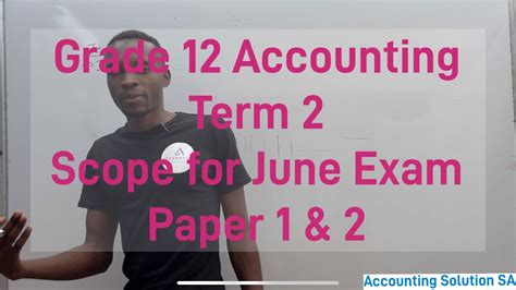 Grade 12 Accounting Term 2 Scope For June 2024 Exam Paper 1 And 2 Youtube