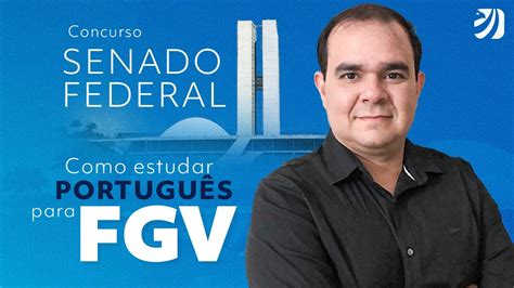 Concurso Senado Federal Como Estudar Portugu S Para Fgv Youtube