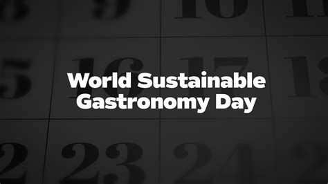 World Sustainable Gastronomy Day List Of National Days