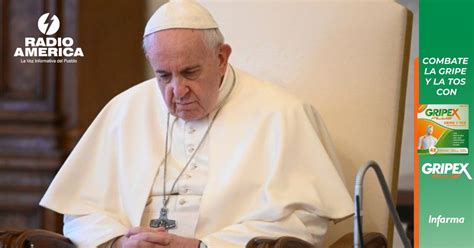 El Papa Pide Por Favor No Acostumbrarse A La Guerra Y Apoyar A Los