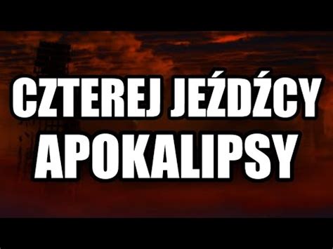 Odliczanie już się rozpoczęło Czterej Jeźdźcy Apokalipsy YouTube