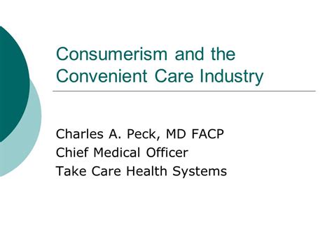 Consumerism And The Convenient Care Industry Charles A Peck Md Facp