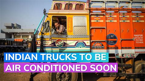 Air Conditioned Cabins For Trucks Will Soon Be Made Mandatory Nitin