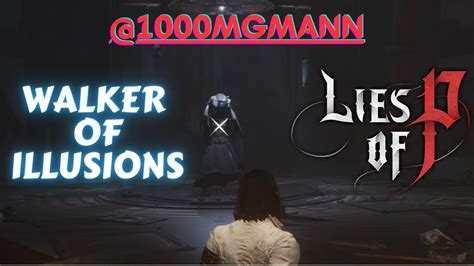 How To Beat Walker Of Illusions Lies Of P Youtube