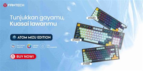 Series Mechanical Keyboard Terbaru Dari Fantech Atom Mizu Edition