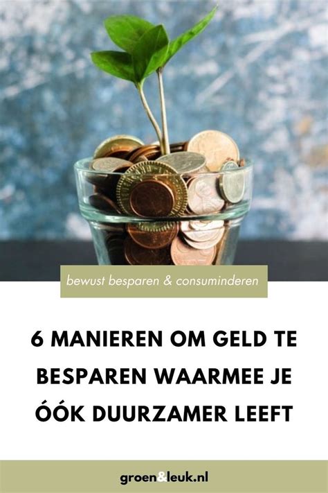 6 manieren om geld te besparen waarmee je óók duurzaam leeft Tipps