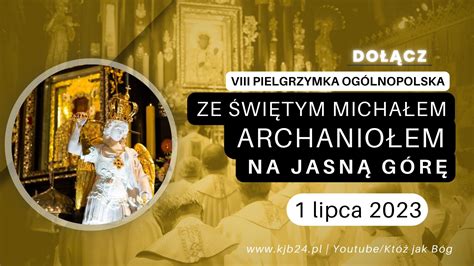 Michalici Viii Og Lnopolska Pielgrzymka Ze Wi Tym Micha Em Na Jasn