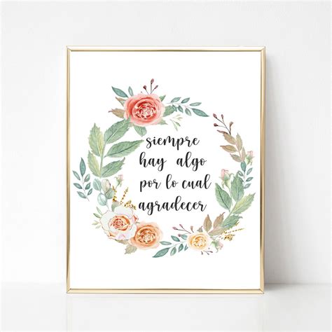 Spanish Quote Printable Siempre Hay Algo Por Lo Cual Agradecer