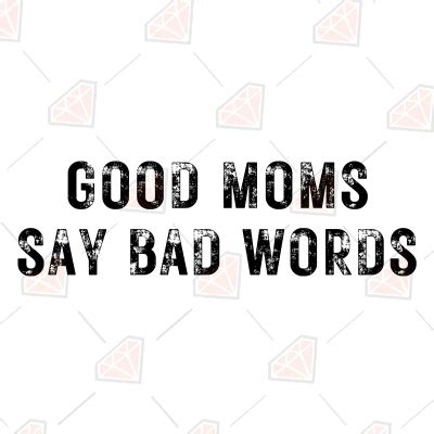 Good Moms Say Bad Words Svg Design | PremiumSVG