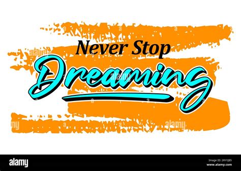 Never Stop Dreaming Short Phrases Motivational Hand Drawn Design