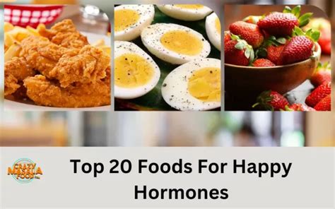 Top 20 Foods For Happy Hormones - Crazy Masala Food