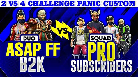 B2K ASAP FF VS PRO PLAYERS Clash Squad Custom Match 2 VS 4 PANIC