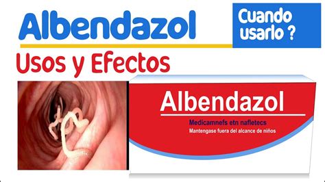 Albendazol Cual Es Su Uso Y Precauciones Para Que Sirve Youtube