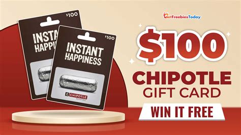 Free $100 Chipotle Gift Card | GetFreebiesToday.com