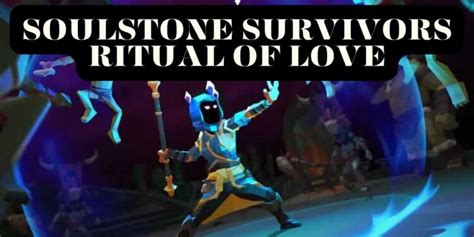 Soulstone Survivors Ritual Of Love