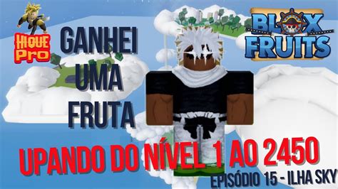 Hiquepro Ganhei Uma Fruta Blox Fruits Level Ao Ep