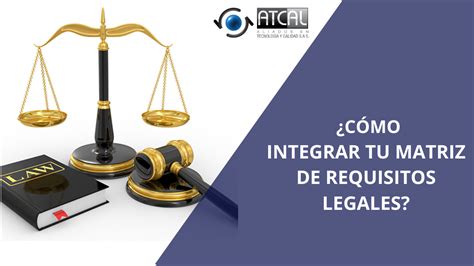 C Mo Integrar Tu Matriz De Requisitos Legales Implementando Sgi