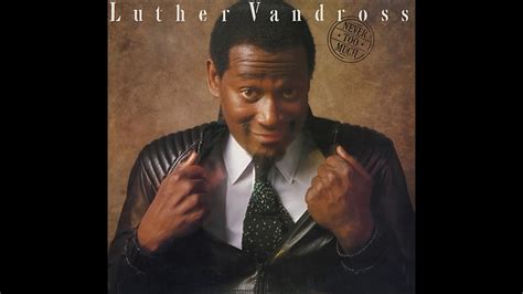 Luther Vandross Thousand Kisses From You Is Never Too Much Youtube