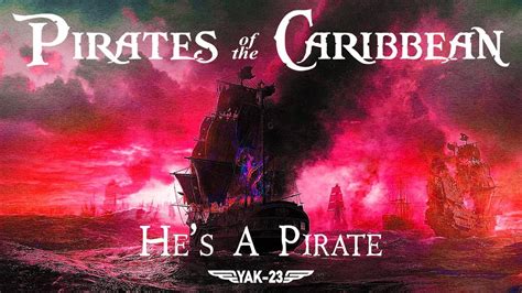 Pirates Of The Caribbean Hes A Pirate Remix Yak 23 Youtube