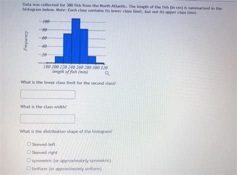 Solved Data Was Collected For 300 Fish From The North Chegg