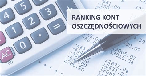 Ranking Kont Oszcz Dno Ciowych Stycze R Jakoszczedzic Pl